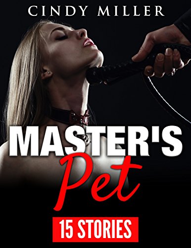 BDSM BUNDLE: Master's Pet - 15 Book Bundle: Steamy Taboo Erotica BDSM Short Erotic Stories Bundle
