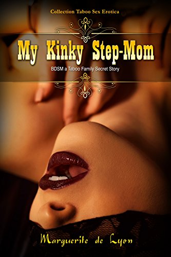 My Kinky Stepmom: Karen (BDSM A Taboo Family Secret Story Book 1)