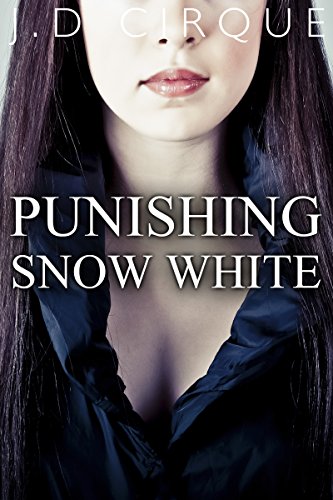 Punishing Snow White (Dark BDSM Fairy Tale Erotica) (Twisted Tales Book 2)