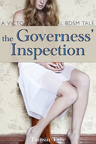 The Governess' Inspection: A Victorian Medical BDSM Examination (A Victorian BDSM Erotic Romance Book 2)